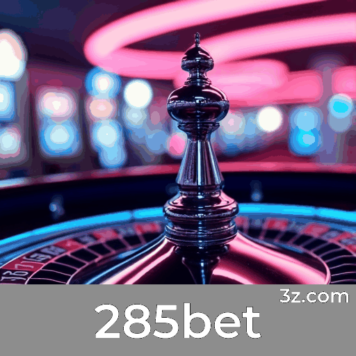 285bet: Seu Cassino e Plataforma de Apostas Confiável